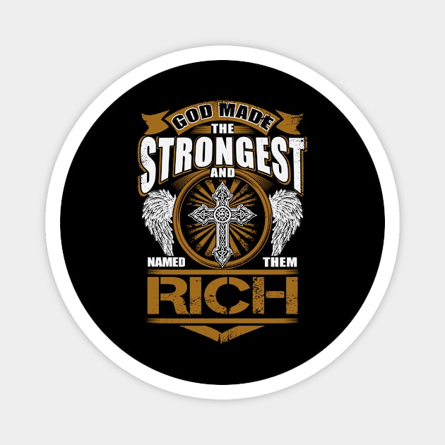 Rich Name T Shirt - God Found Strongest And Named Them Rich Gift Item Magnet by reelingduvet